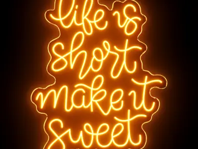Life Is Short Make It Sweet Neon Sign 3D model