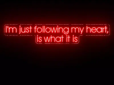 I am just following my heart Neon Sign 3D model