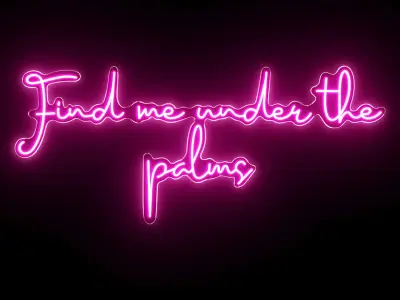 Find Me Under The Palms Neon Sign 3D model