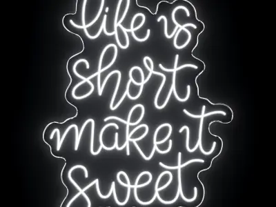 Life Is Short Make It Sweet Neon Sign 3D model