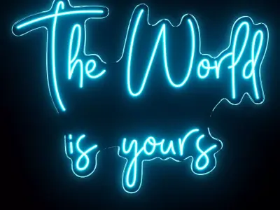 The Worl Is Yours Neon Sign 3D model
