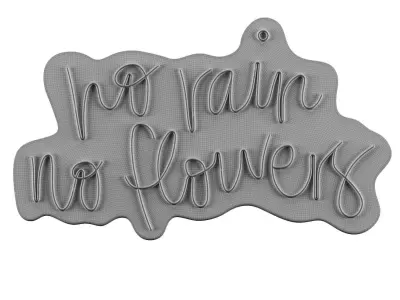No Rain No Flowers Neon Sign 3D model