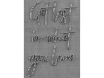 Get lost in what you love Neon Sign 3D model