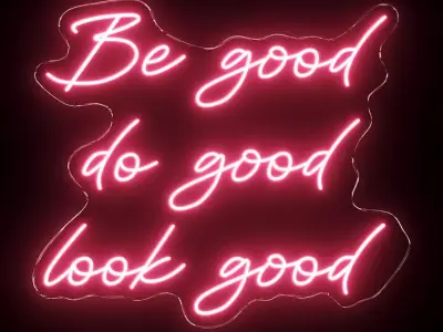 Be good Do good Look good Neon Sign 3D model