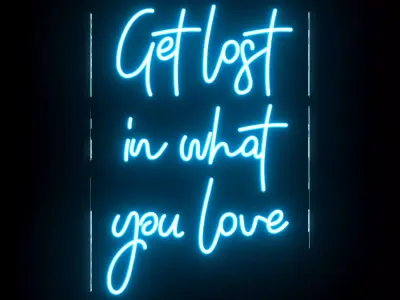 Get lost in what you love Neon Sign 3D model