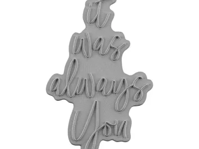 It Was Always You Neon Sign 3D model