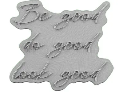 Be good Do good Look good Neon Sign 3D model
