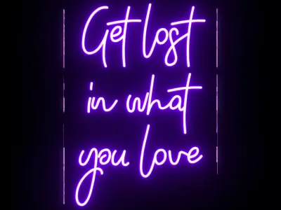 Get lost in what you love Neon Sign 3D model